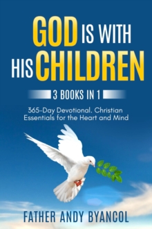 God is With His Children: 3 Books in 1: 365-Day Devotional. Christian Essentials for the Heart and Mind