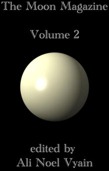 Moon Magazine Volume 2 : The Moon Magazine, #2