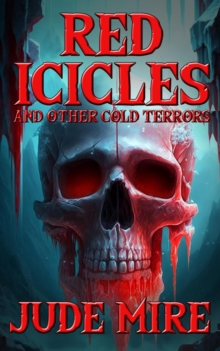 Red Icicles and Other Cold Terrors