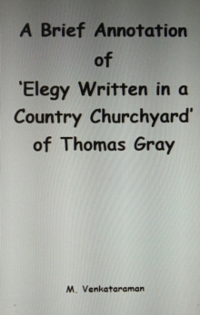 Brief Annotation of 'Elegy Written in a Country Churchyard' of Thomas Gray