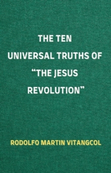 Ten Universal Truths of "the Jesus Revolution"