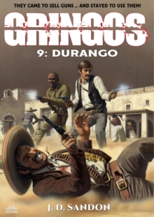 Gringos #9: Durango (An Adventure Novel of the Mexican Revolution)