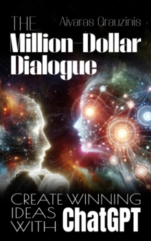 Million-Dollar Dialogue: Create Winning Ideas With ChatGPT