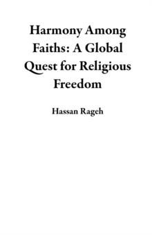 Harmony Among Faiths: A Global Quest for Religious Freedom