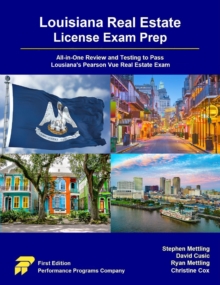 Louisiana Real Estate License Exam Prep: All-in-One Review and Testing to Pass Louisiana's Pearson Vue Real Estate Exam