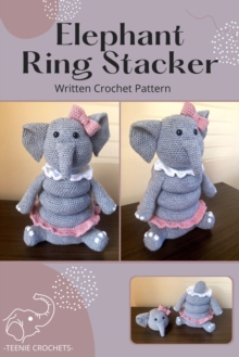 Elephant Ring Stacker - Written Crochet Pattern