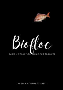 Biofloc Basic: A Practical Guide for Beginner