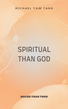 Spiritual Than God