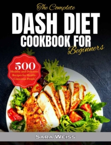 Complete Dash Diet Cookbook for Beginners