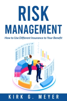 Risk Management: How to Use Different Insurance to Your Benefit