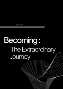 Becoming: The Extraordinary Journey