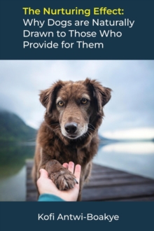 Nurturing Effect: Why Dogs are Naturally Drawn to Those Who Provide for Them