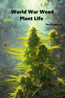 World War Weed: Plant Life