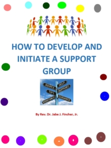 How to Develop and Initiate a Support Group