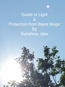 Guide To Light & Protection From Black Magic