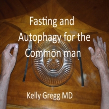 Fasting and Autophagy for the Common Mann