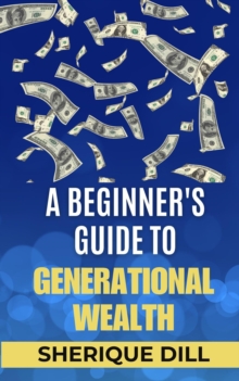 Beginner's Guide To Generational Wealth