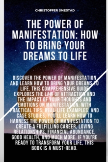 Power of Manifestation: How to Bring Your Dreams to Life