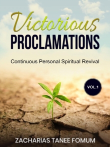 Victorious Proclamations : Continuous Personal Spiritual Revival, #1