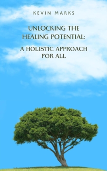 Unlocking the Healing Potential: A Holistic Approach for All