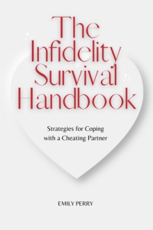 Infidelity Survival Handbook: Strategies for Coping with a Cheating Partner