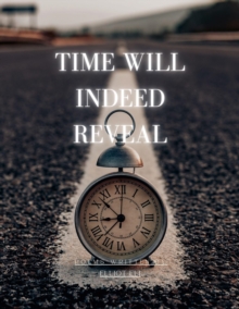 Time Will Indeed Reveal