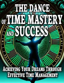 Dance Of Time Mastery And Success