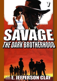 Savage 07: The Dark Brotherhood (A Clint Savage Adult Western)