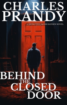 Behind the Closed Door (Book 2 of the Detective Jacob Hayden Series)