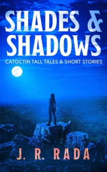 Shades & Shadows : Catoctin Tall Tales & Short Stories