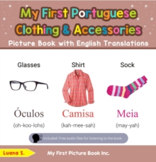 My First Portuguese Clothing & Accessories Picture Book with English Translations