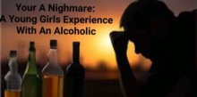 You Are A Nightmare: A Young Girl's Experience With An Alcoholic