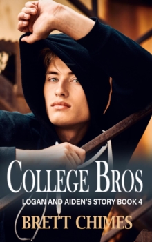 College Bros: Logan and Aiden's Story : College Bros, #4