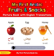 My First Arabic Fruits & Snacks Picture Book with English Translations