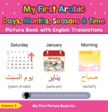 My First Arabic Days, Months, Seasons & Time Picture Book with English Translations