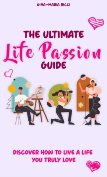 Ultimate Life Passion Guide