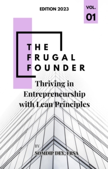 Frugal Founder: Thriving in Entrepreneurship with Lean Principles