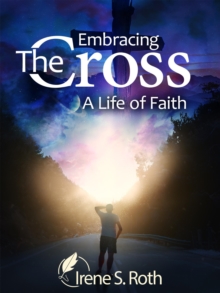 Embracing the Cross: A Life of Faith