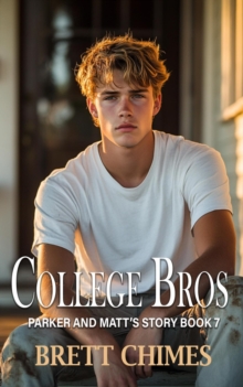 College Bros: Chris and Kip 7 : College Bros, #7