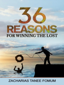 Thirty-Six Reasons For Winning The Lost : Evangelism, #1