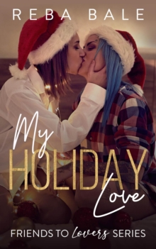 My Holiday Love : Friends to Lovers, #7