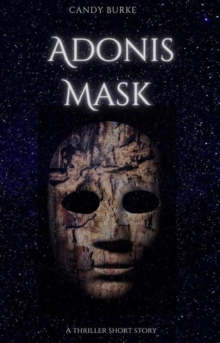 Adonis Mask -  A Thriller Short Story