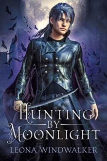 Hunting by Moonlight : The Ilyirzi Scions, #1