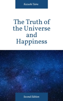 Truth of the Universe and Happiness