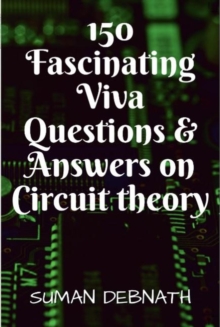 150 Fascinating Viva Questions & Answers on Circuit theory.