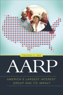 AARP : America's Largest Interest Group and Its Impact