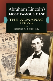 Abraham Lincoln's Most Famous Case : The Almanac Trial