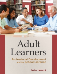 Adult Learners : Professional Development and the School Librarian