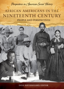 African Americans in the Nineteenth Century : People and Perspectives