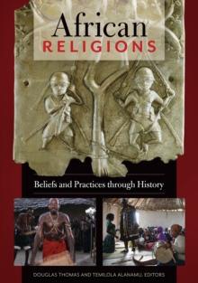 African Religions : Beliefs and Practices through History